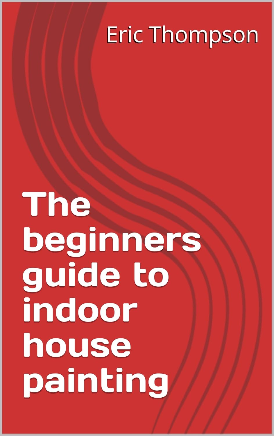 The beginners guide to indoor house painting (English Edition) baixar o livro de graça