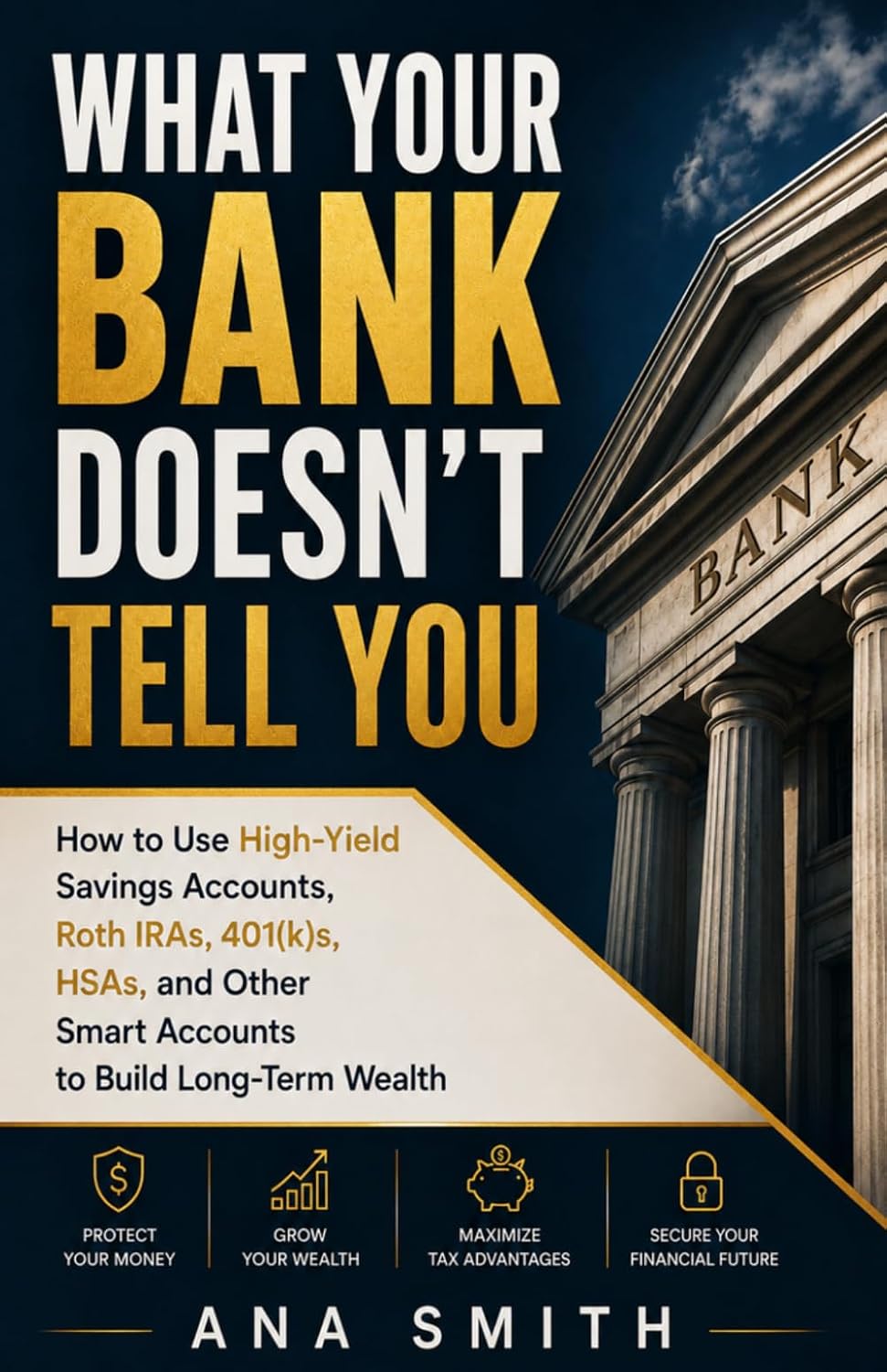 capítulo por capítulo baixar What Your Bank Doesn't Tell You: How to Use High-Yield Savings Accounts, Roth IRAs, 401(k)s, HSAs, and Other Smart Accounts to Build Long-Term Wealth (The Long-Term Wealth Series)