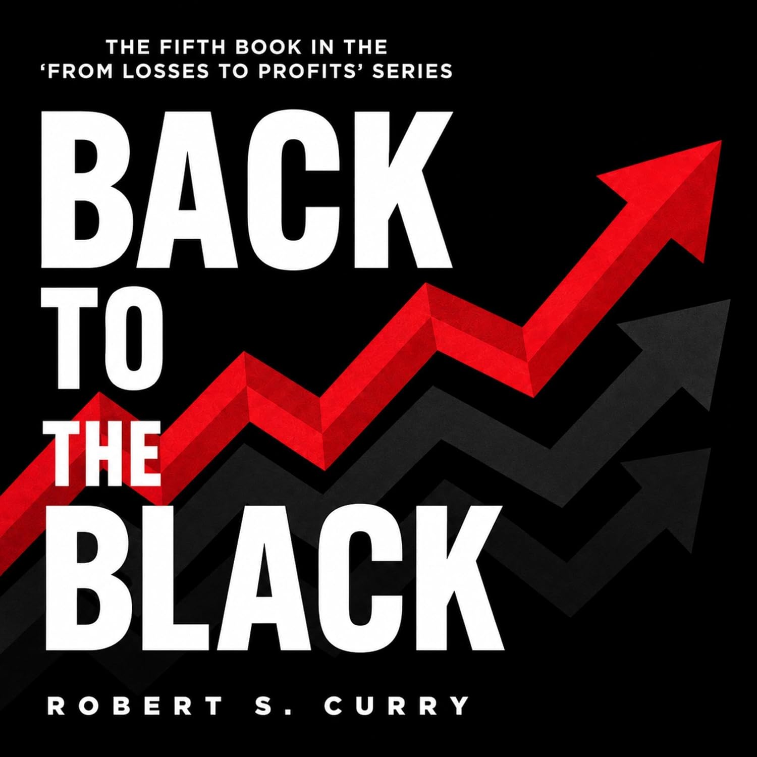 Back to the Black: Losses to Profits Series, Book 5 baixar livro de graça