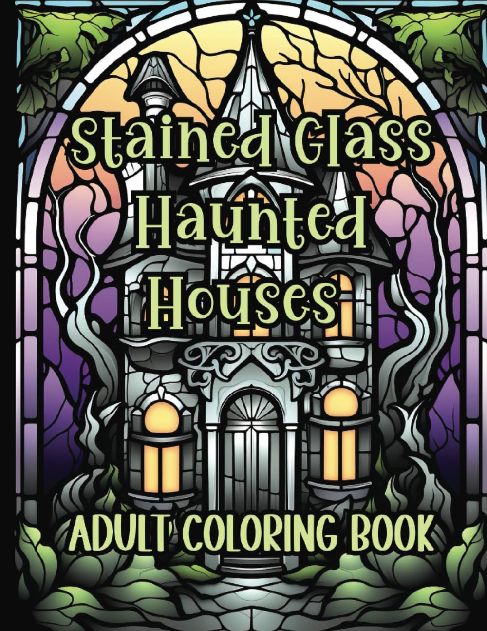 Stained Glass Haunted Houses Adult Coloring Book: Color Your Way Through 25 Spooky Stained Glass Mansions baixar livro de graça