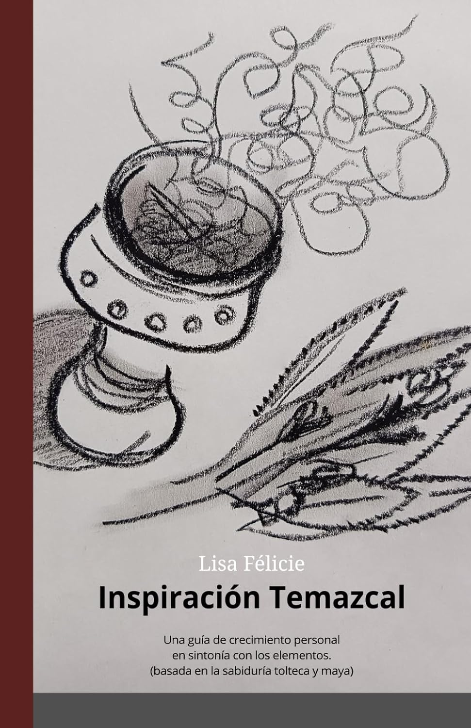 Inspiración Temazcal: Una guía de crecimiento personal en sintonía con los elementos (basada en la sabiduría tolteca y maya) (Spanish Edition) baixar o livro de graça