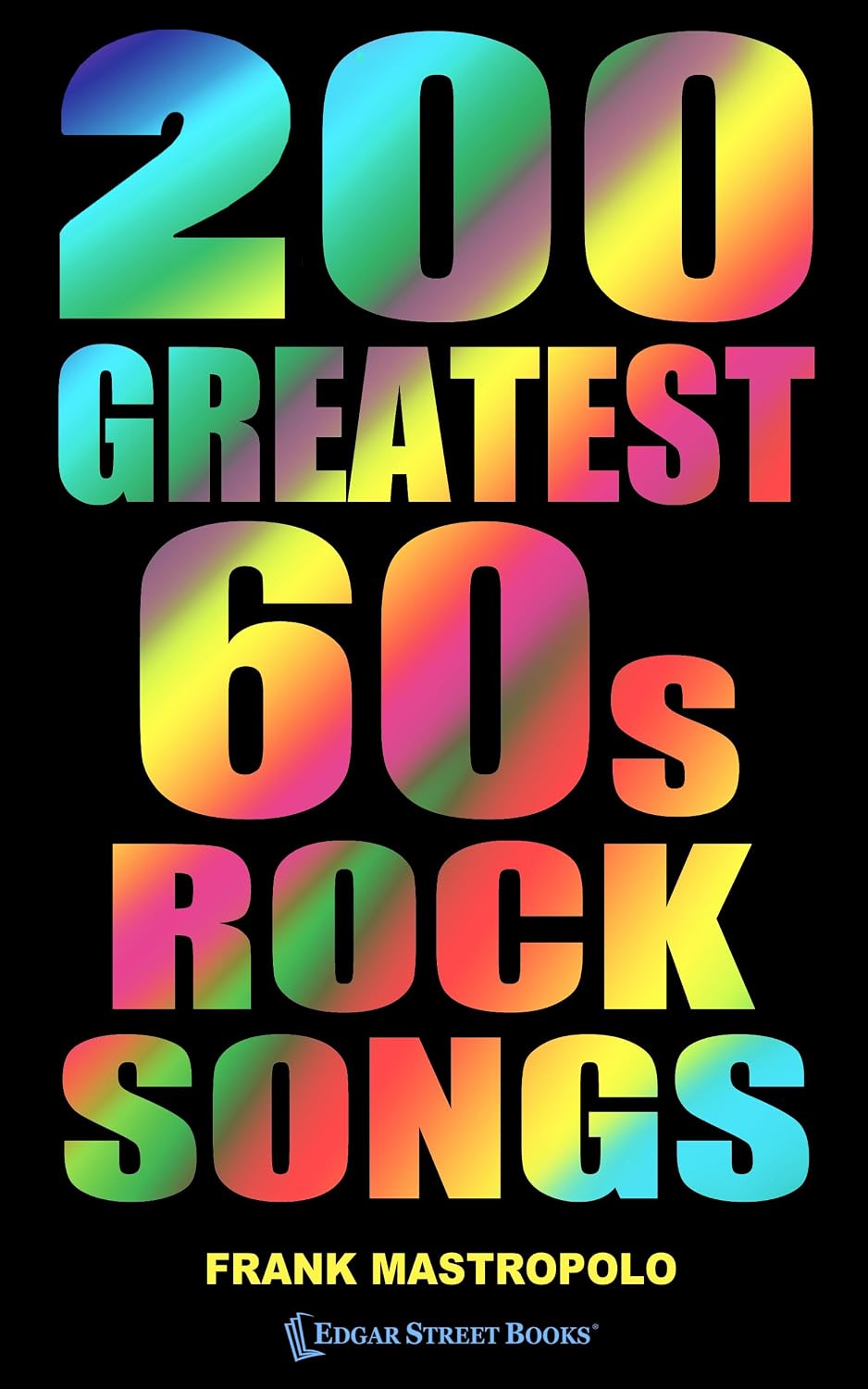 200 Greatest 60s Rock Songs: The Stories Behind the Music of the 1960s (Greatest Performances) (English Edition) baixar livro de graça
