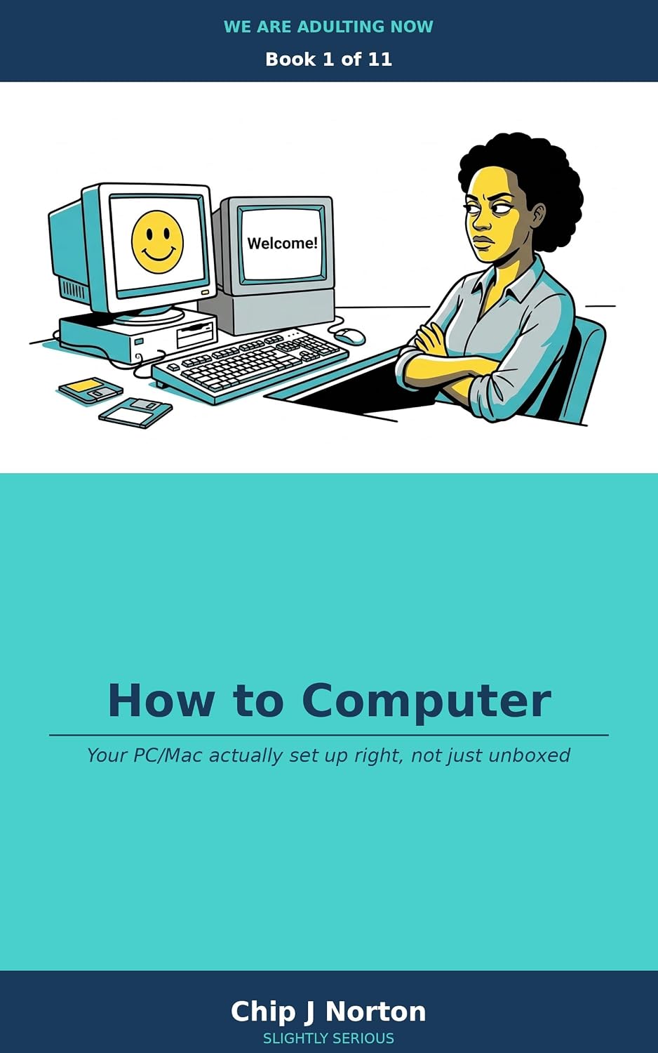 ler totalmente How to Computer: Your PC/Mac actually set up right, not just unboxed (We Are Adulting Now Book 1) (English Edition)
