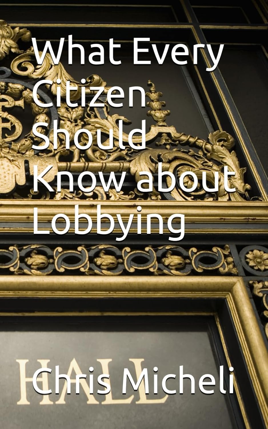 What Every Citizen Should Know about Lobbying