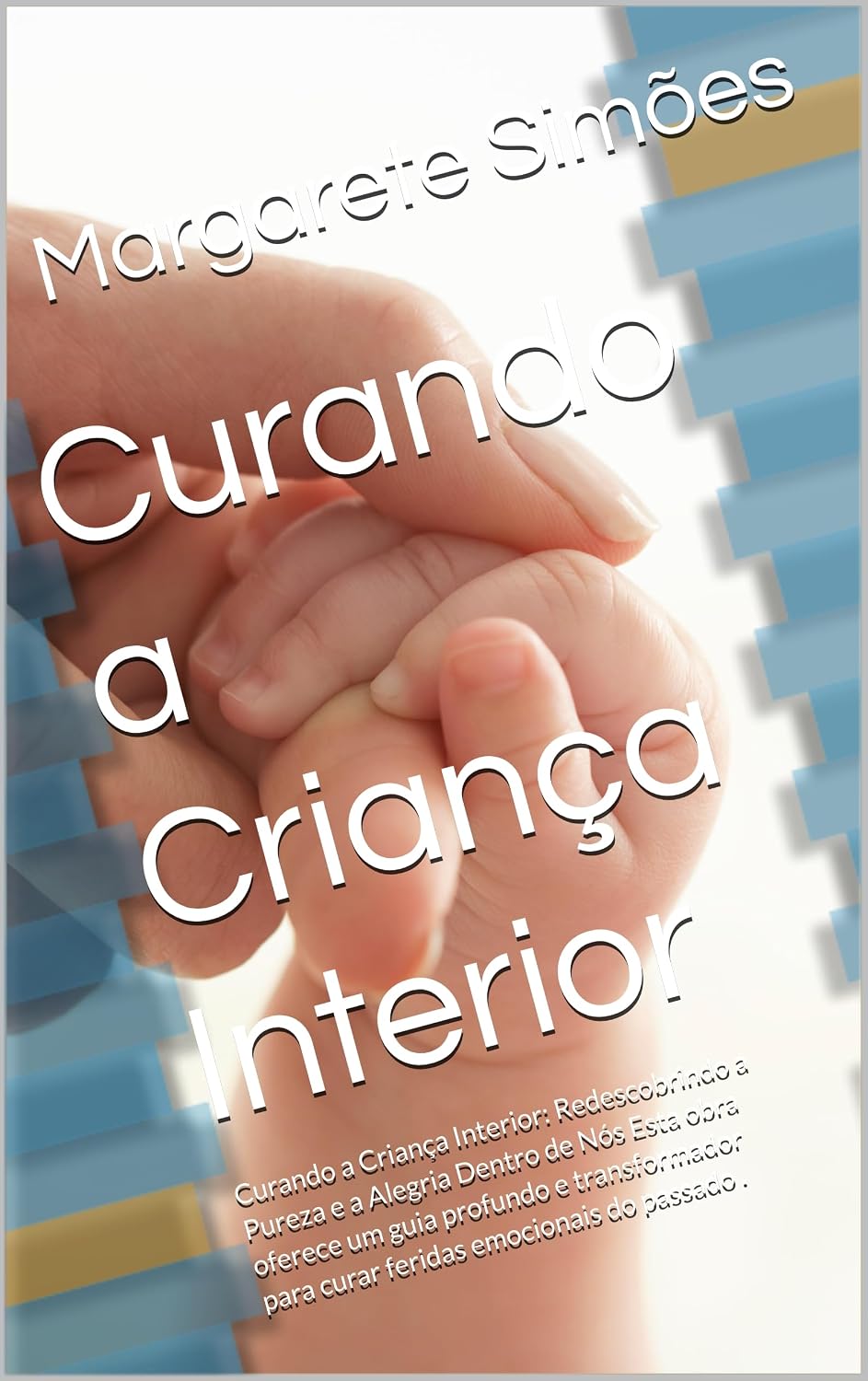 ler totalmente Curando a Criança Interior: Curando a Criança Interior: Redescobrindo a Pureza e a Alegria Dentro de Nós Esta obra oferece um guia profundo e transformador para curar feridas emocionais do passado.