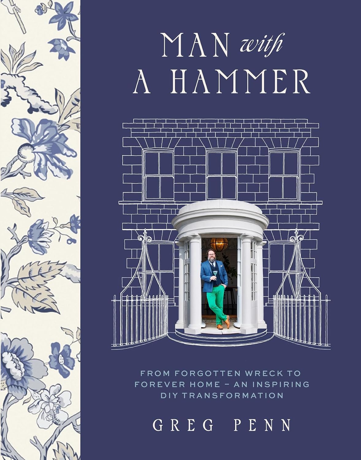 Man with a Hammer: From forgotten wreck to forever home – an inspiring DIY transformation - THE INSTANT SUNDAY TIMES BESTSELLER (English Edition) baixar o livro de graça