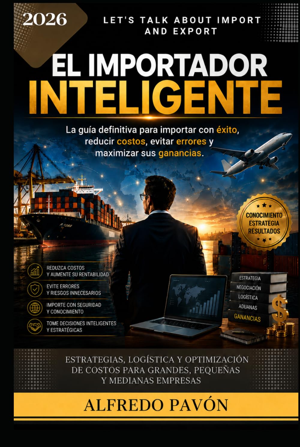 ler totalmente EL IMPORTADOR INTELIGENTE: La guía definitiva para importar con éxito, reducir costos, evitar errores y maximizar sus ganancias (Spanish Edition)