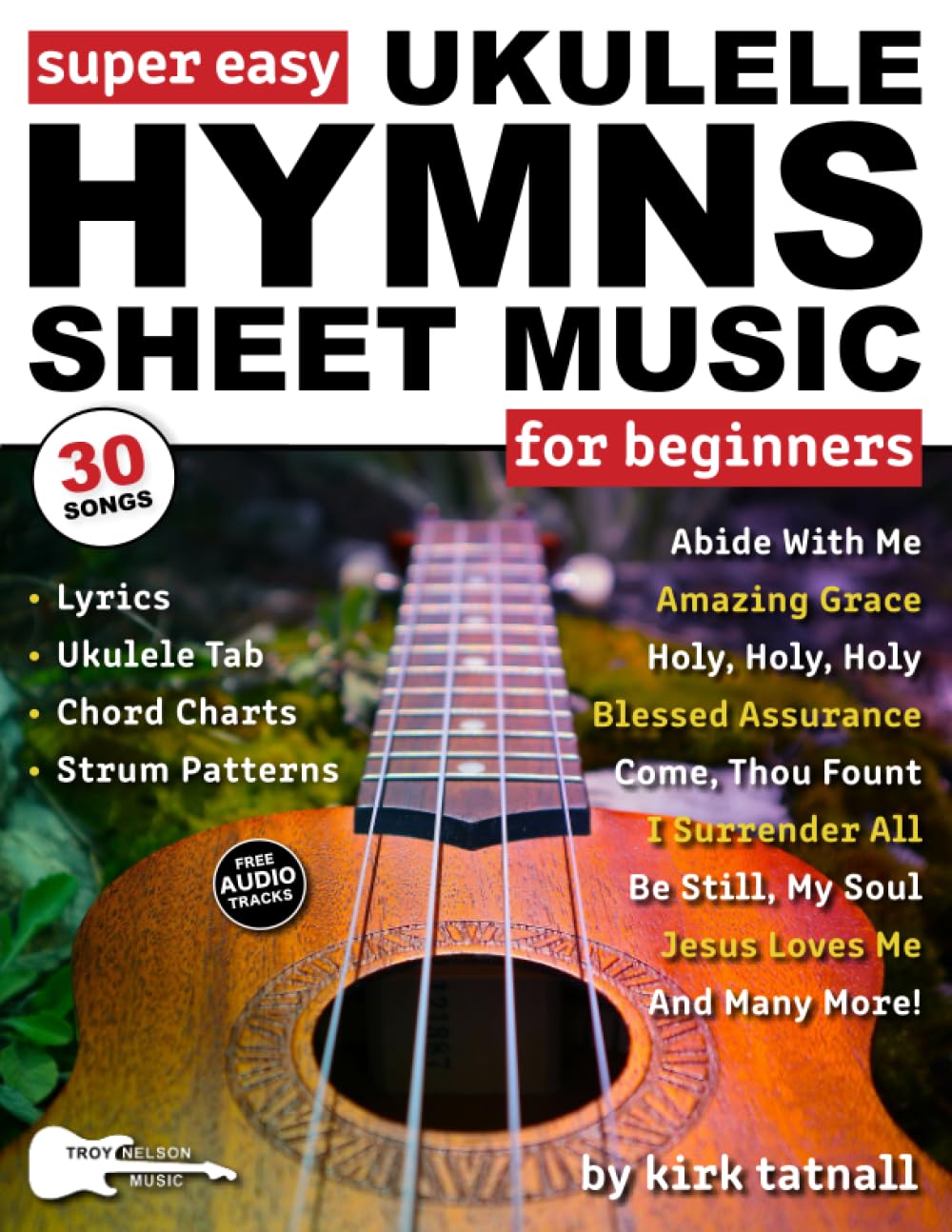 Super Easy Ukulele Hymns Sheet Music for Beginners: Ukulele TAB, Chord Charts, Strum Patterns + FREE Audio for 30 Popular Praise and Worship Songs (Large Print Letter Notes Sheet Music) baixar o livro de graça