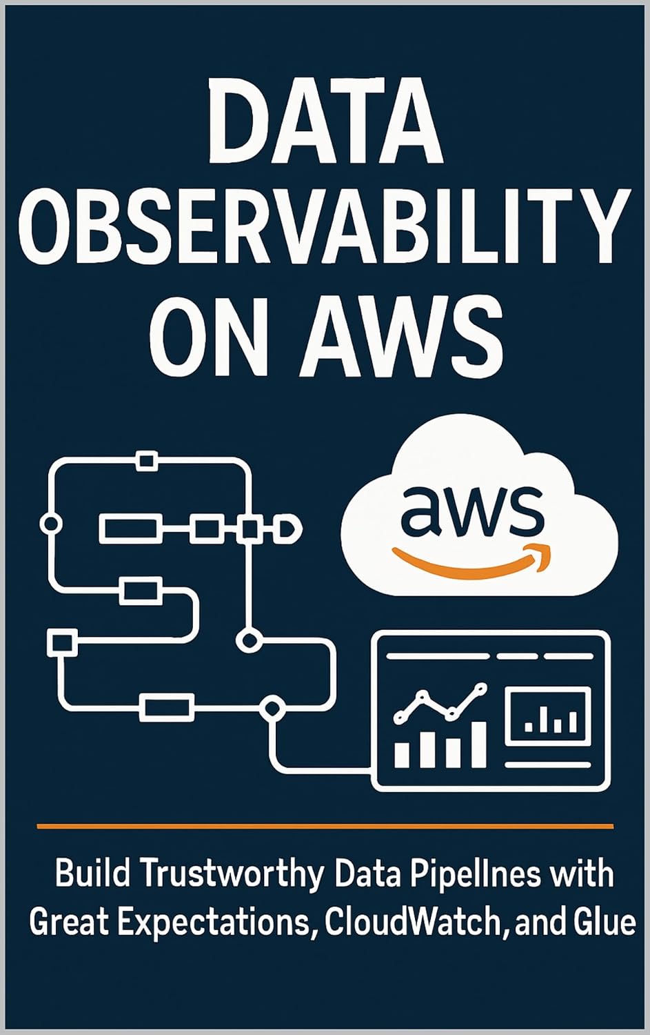 Data Observability on AWS: A Practitioner's Guide to Building Trustworthy Data Pipelines (Data Engineering & Governance Series) (English Edition) baixar livro de graça