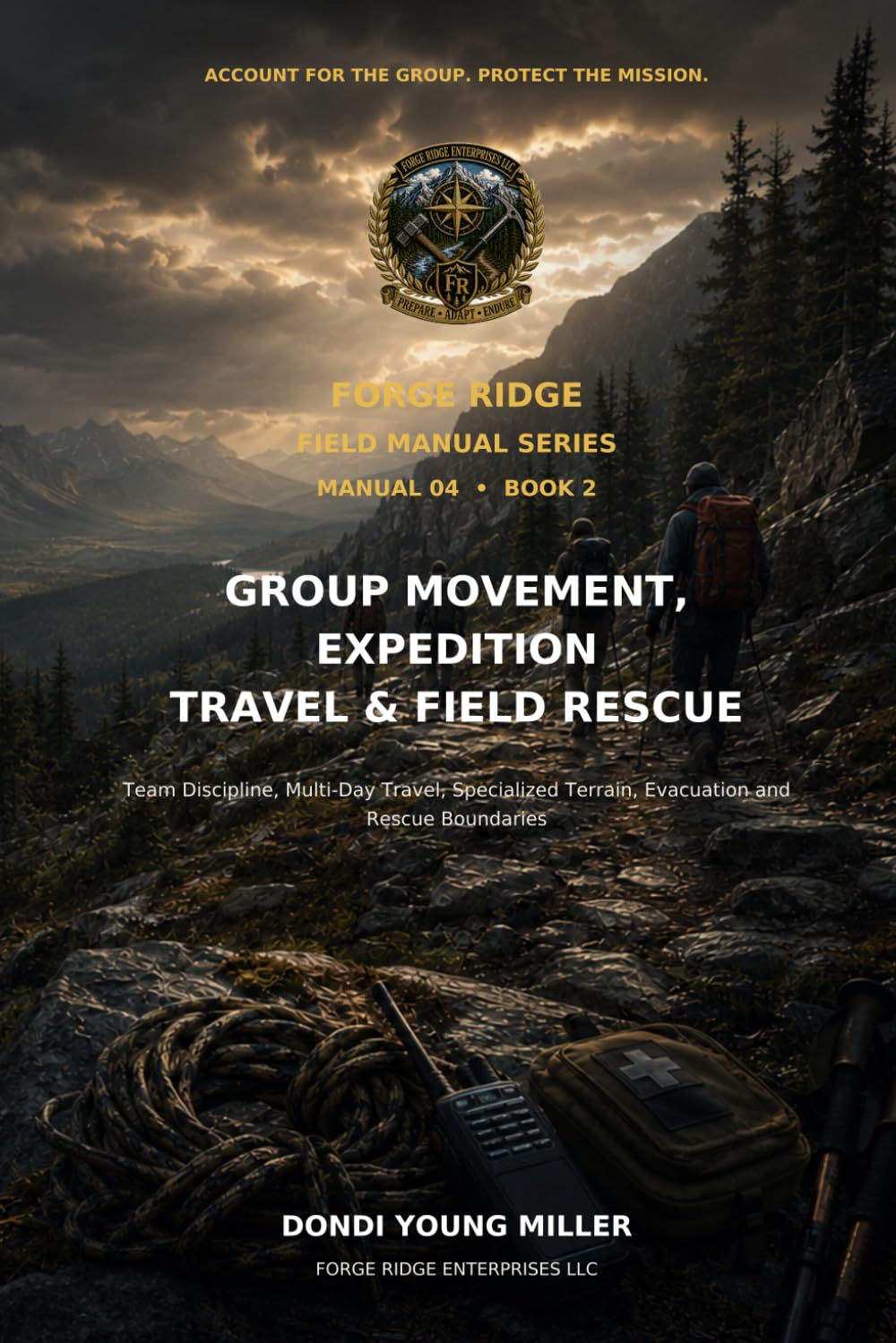 capítulo por capítulo baixar Forge Ridge Field Manual 04, Book 2: Group Movement, Expedition Travel & Field Rescue: Team Discipline, Multi-Day Travel, Specialized Terrain, Evacuation and Rescue Boundaries