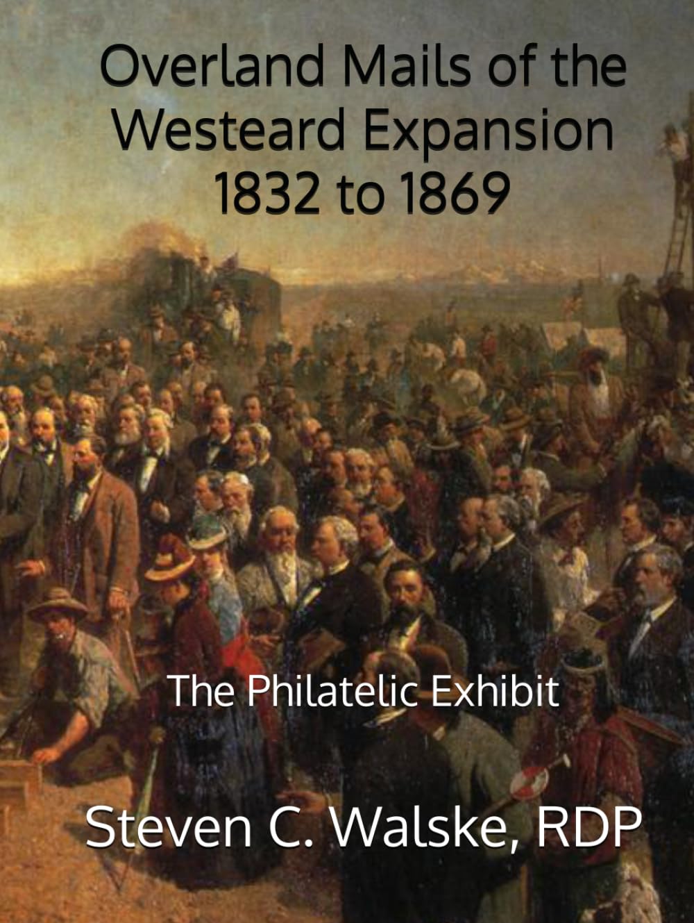 ler totalmente Overland Mails of the Westeard Expansion: 1832 to 1869: The Philatelic Exhibit