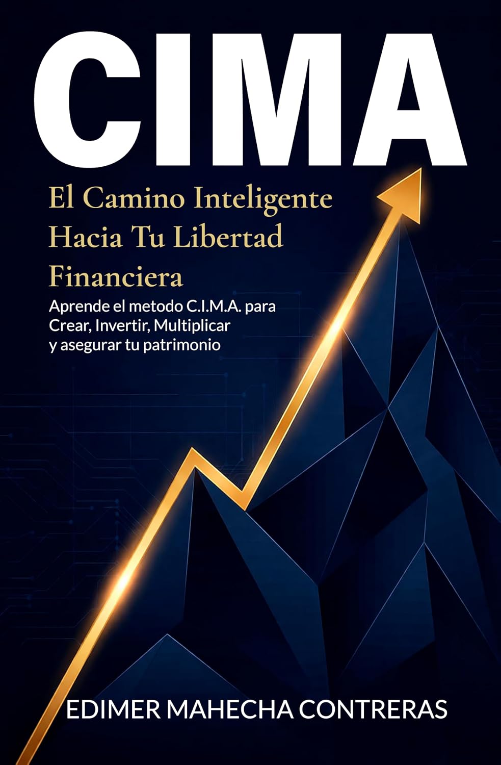 ler totalmente CIMA: El Camino Inteligente Hacia Tu Libertad Financiera (Spanish Edition)