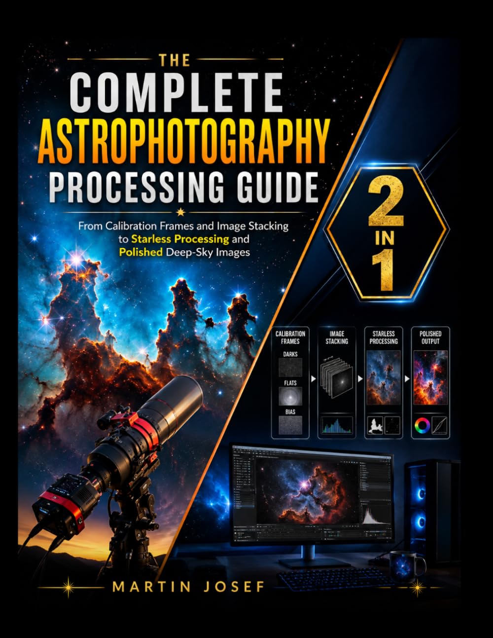 ler totalmente The Complete Astrophotography Processing Guide: From Calibration Frames and Image Stacking to Starless Processing and Polished Deep-Sky Images (THE CELESTIAL IMAGING BLUEPRINT SERIES)