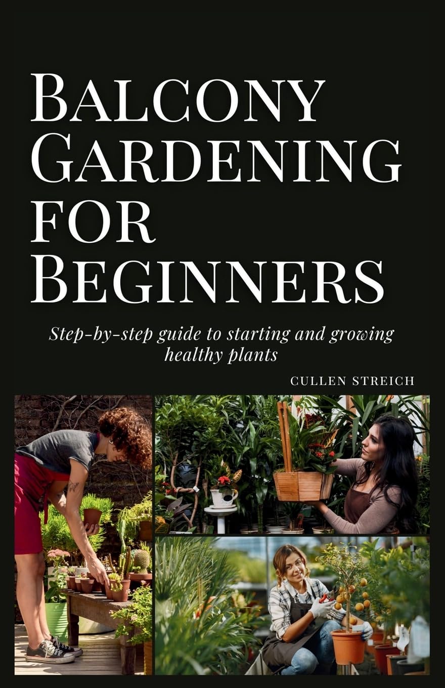 ler totalmente Balcony Gardening for Beginners: step-by-step guide to starting and growing healthy plants