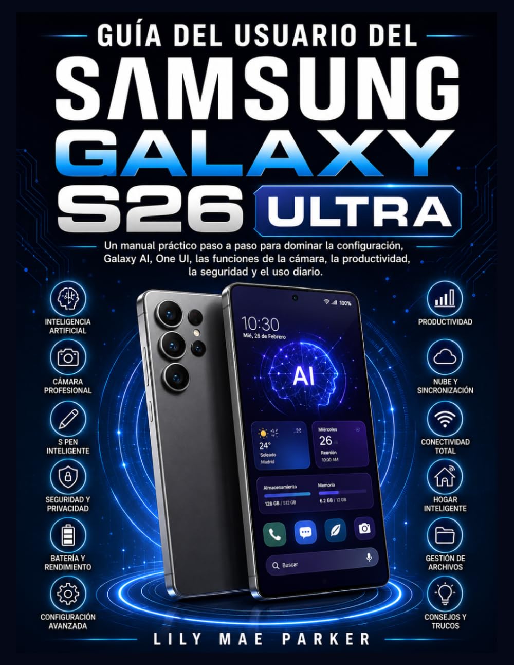 GUÍA DEL USUARIO DEL SAMSUNG GALAXY S26 ULTRA: Un manual práctico paso a paso para dominar la configuración, Galaxy AI, One UI, las funciones de la... seguridad y el uso diario. (Spanish Edition) baixar o livro de graça