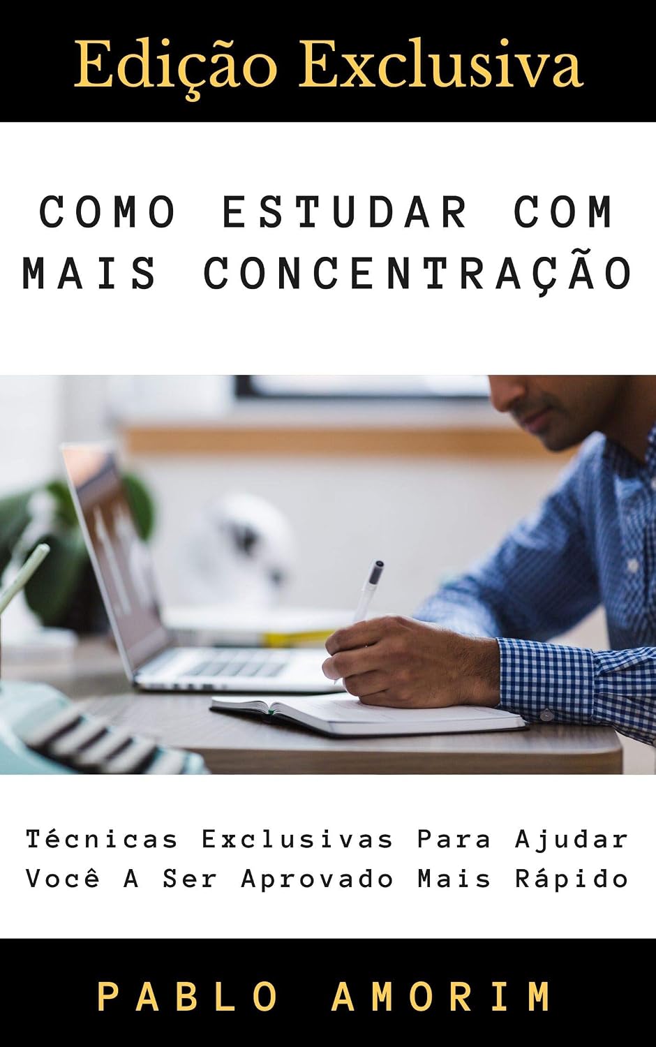 Como Estudar Com Mais Concentração: Mantenha o Foco no que realmente importa para a sua Aprovação baixar o livro de graça