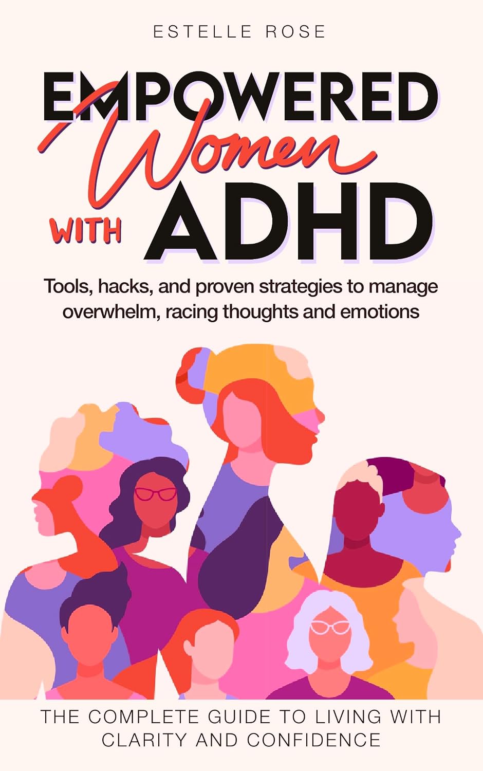 ler totalmente Empowered Women With ADHD: Tools, hacks, and proven strategies to manage overwhelm, racing thoughts, and emotions. The complete guide to living with clarity... (Empowering ADHD) (English Edition)