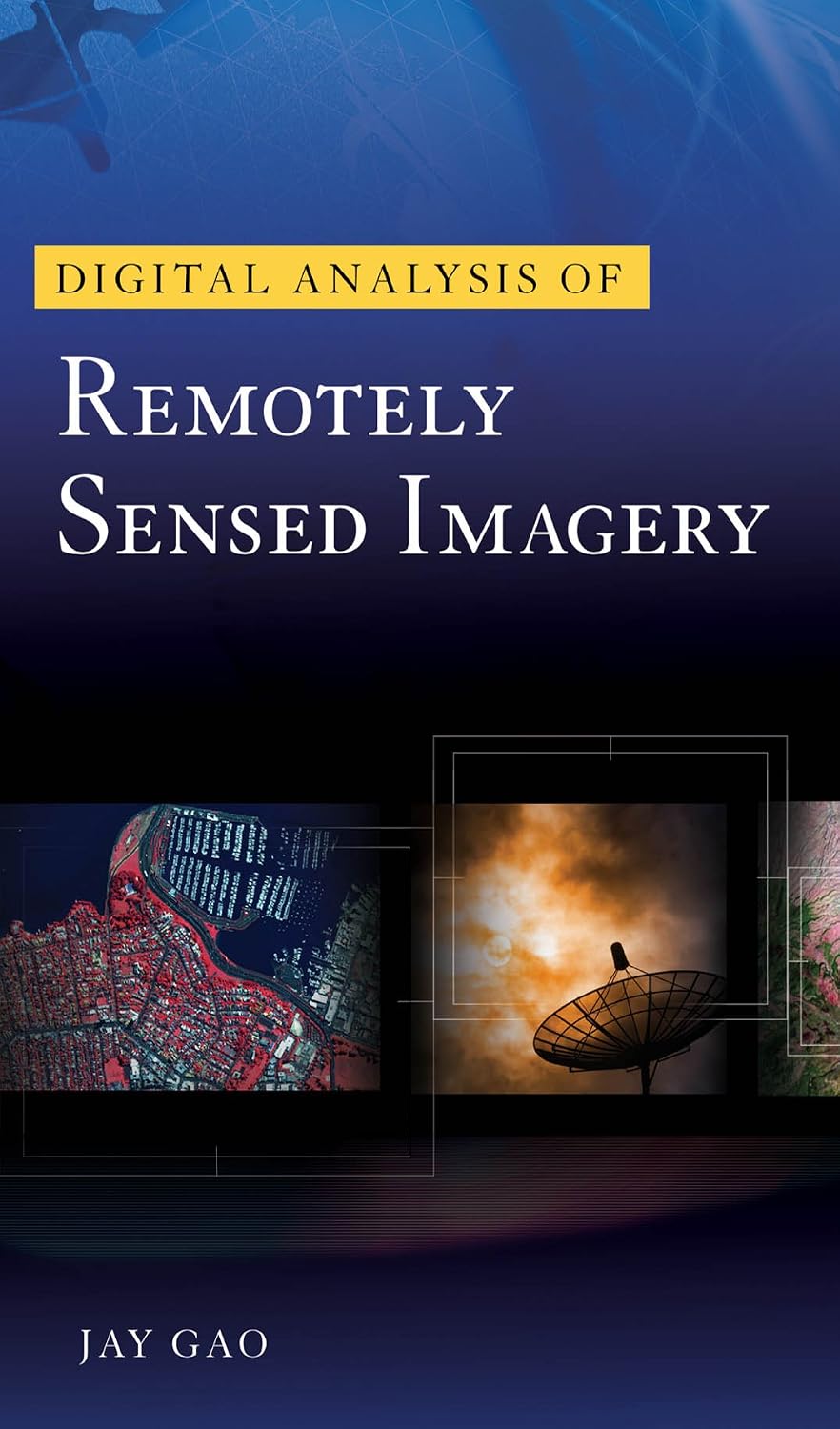 ler totalmente Digital Analysis of Remotely Sensed Imagery (English Edition)