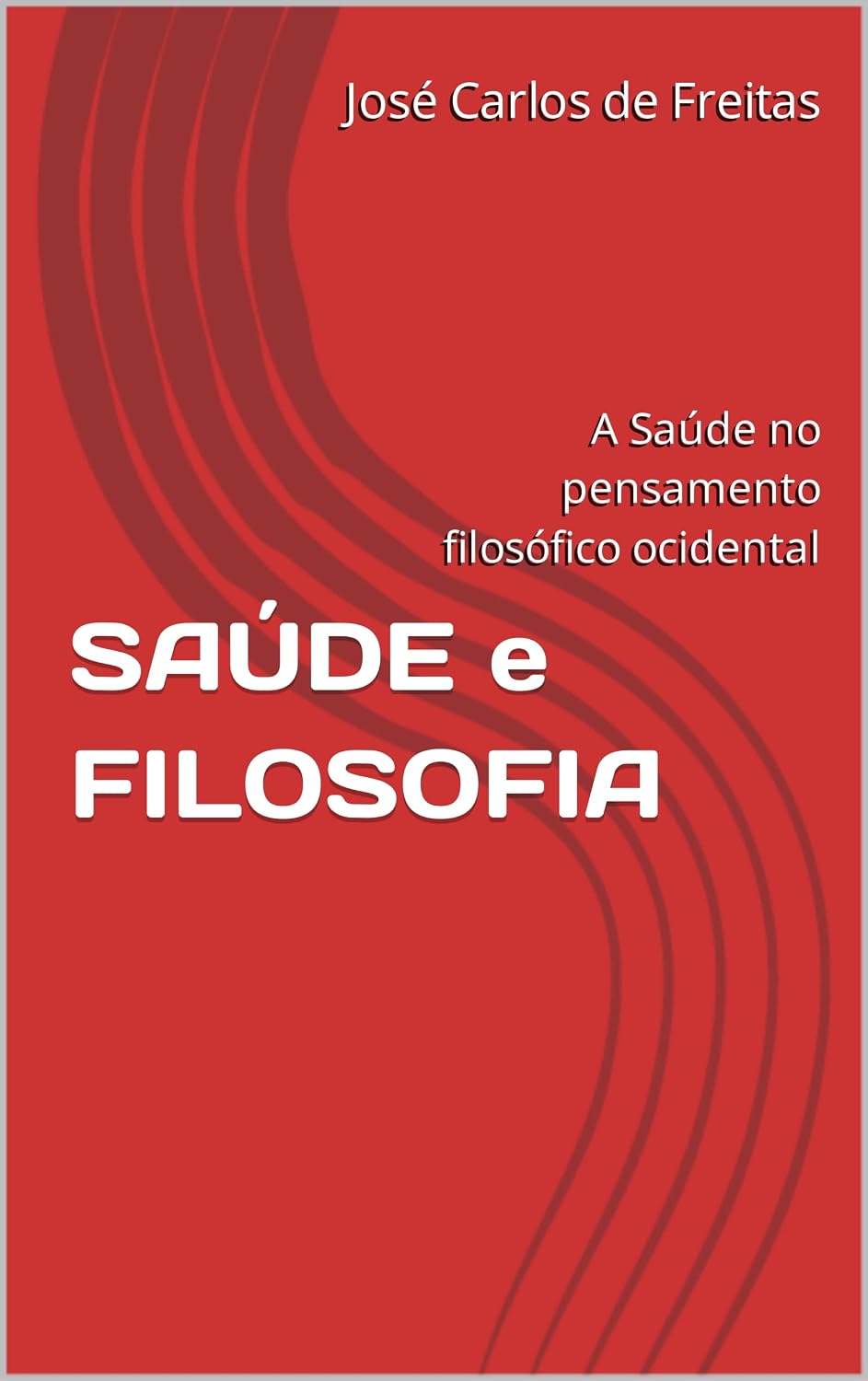 SAÚDE e FILOSOFIA: A Saúde no pensamento filosófico ocidental baixar livro de graça