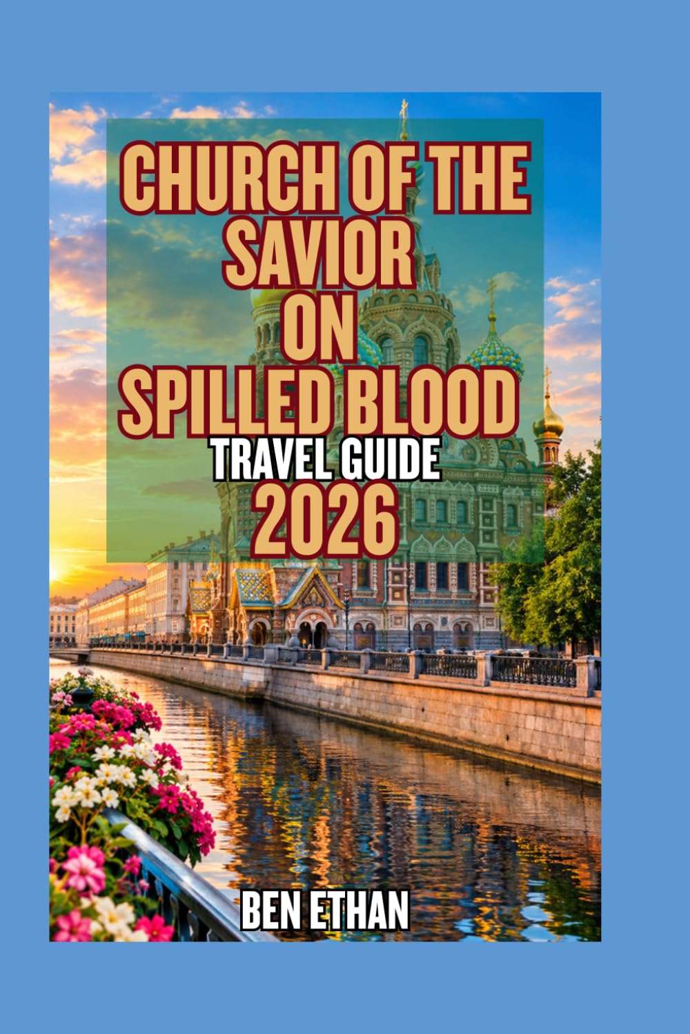 ler totalmente CHURCH OF THE SAVIOR ON SPILLED BLOOD TRAVEL GUIDE: A Practical Visitor’s Companion to Its History, Magnificent Mosaics, Iconic Architecture (DISCOVER RUSSIA)