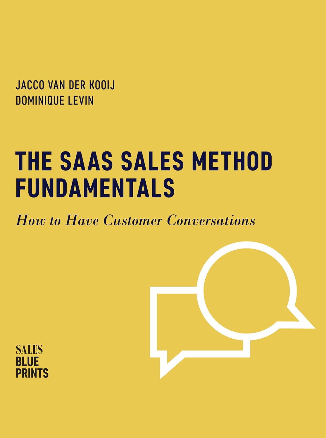 The SaaS Sales Method Fundamentals: How to Have Customer Conversations (Sales Blueprints Book 3) (English Edition) baixar o livro de graça