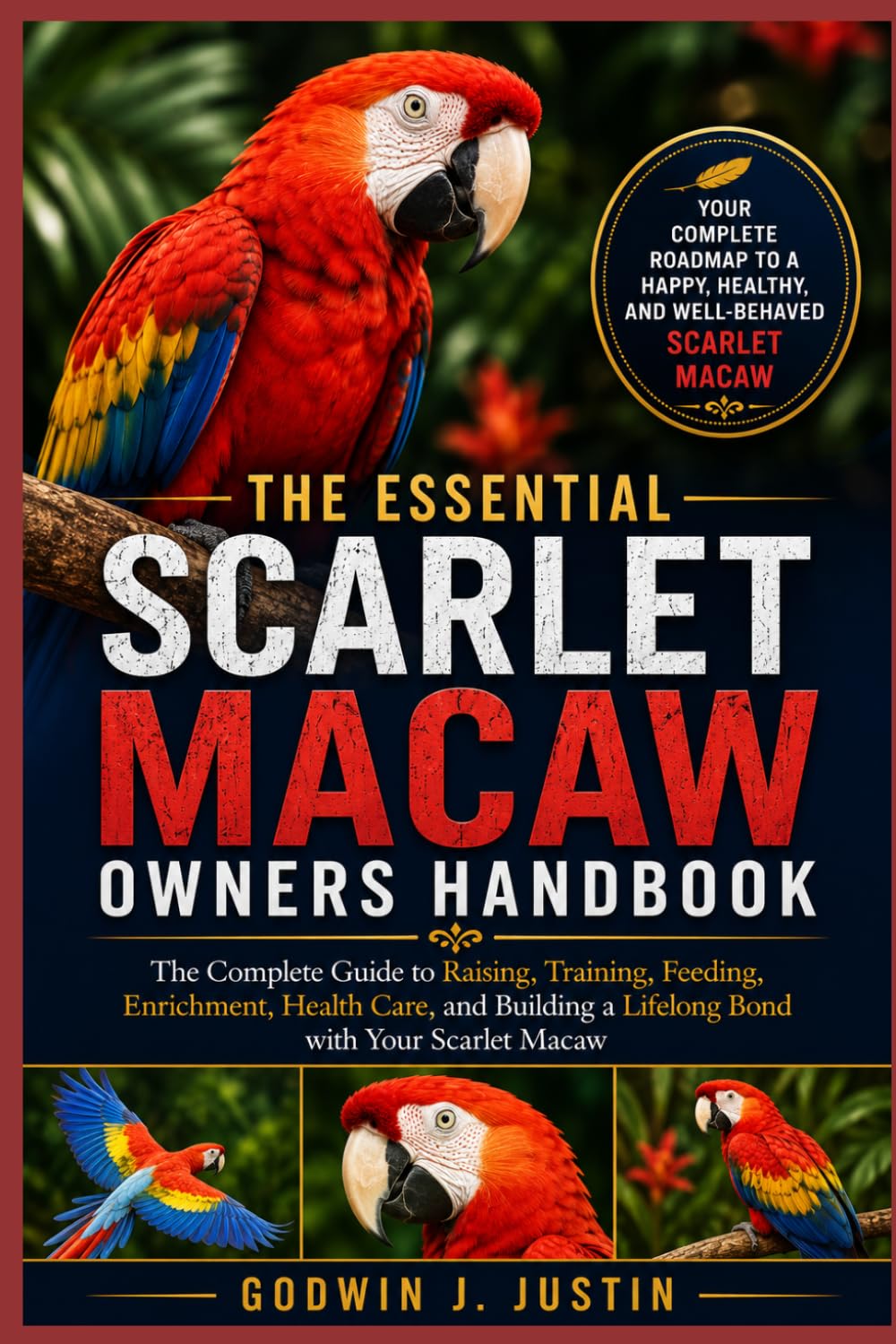 The Essential Scarlet Macaw Owners Handbook: The Complete Guide to Raising, Training, Feeding, Enrichment, Health Care, and Building a Lifelong Bond with Your Scarlet Macaw baixar livro de graça