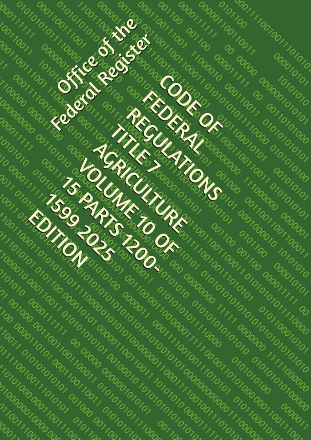 CODE OF FEDERAL REGULATIONS TITLE 7 AGRICULTURE VOLUME 10 OF 15 PARTS 1200-1599 2025 EDITION baixar o livro de graça