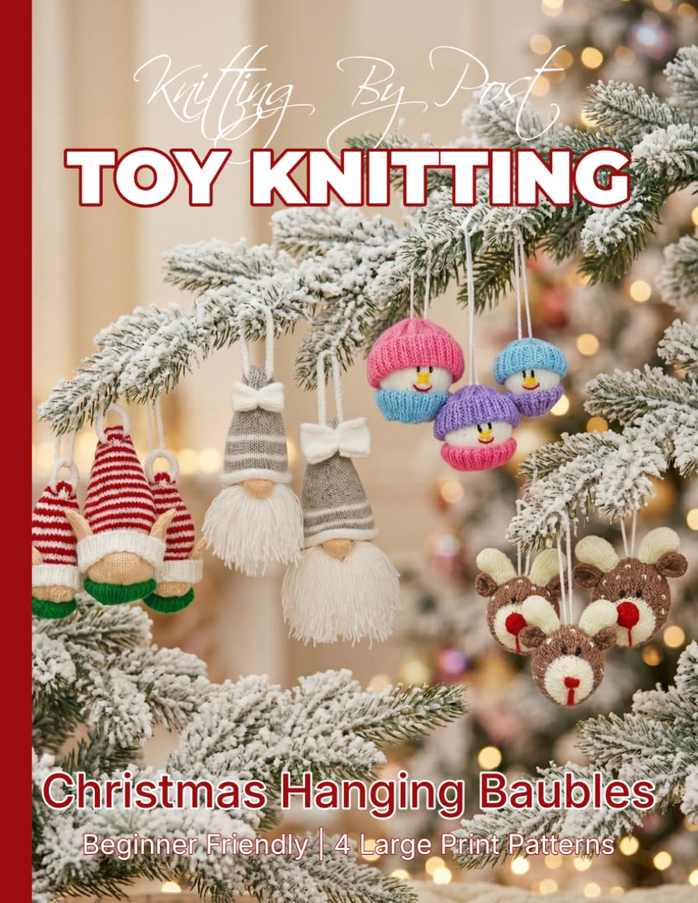 Knitting by Post: – Christmas Hanging Baubles Collection - 4 Easy-to-Follow Large Print Toy Designs baixar livro de graça