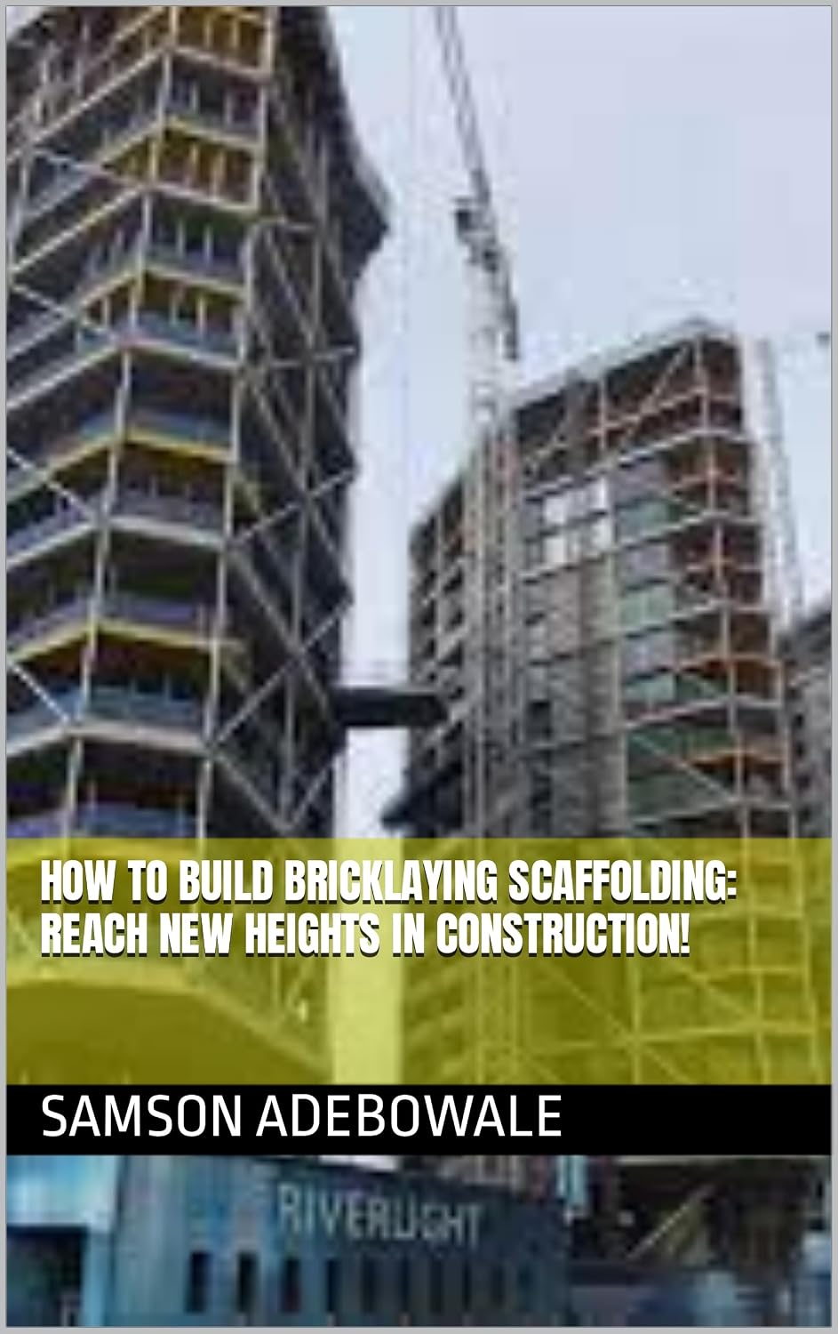 How to Build Bricklaying Scaffolding: Reach New Heights in Construction! (English Edition) baixar o livro de graça