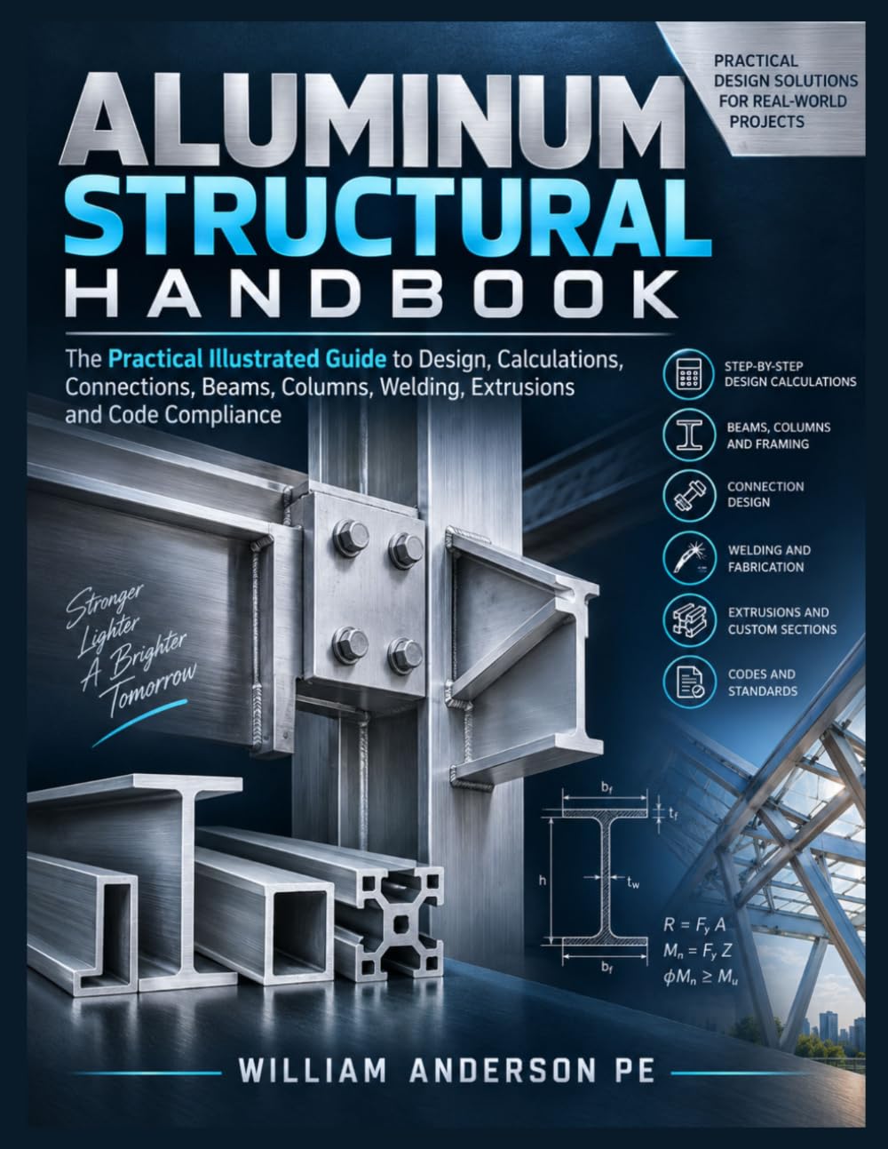 capítulo por capítulo baixar Aluminum Structural Handbook: The Practical Illustrated Step-by-Step Guide to Design Calculations, Connections, Beams, Columns, Welding, Extrusions & Code Compliance