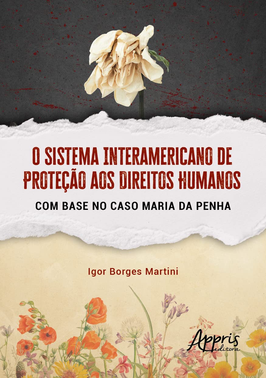 O Sistema Interamericano de Proteção aos Direitos Humanos com Base no Caso Maria da Penha baixar o livro de graça