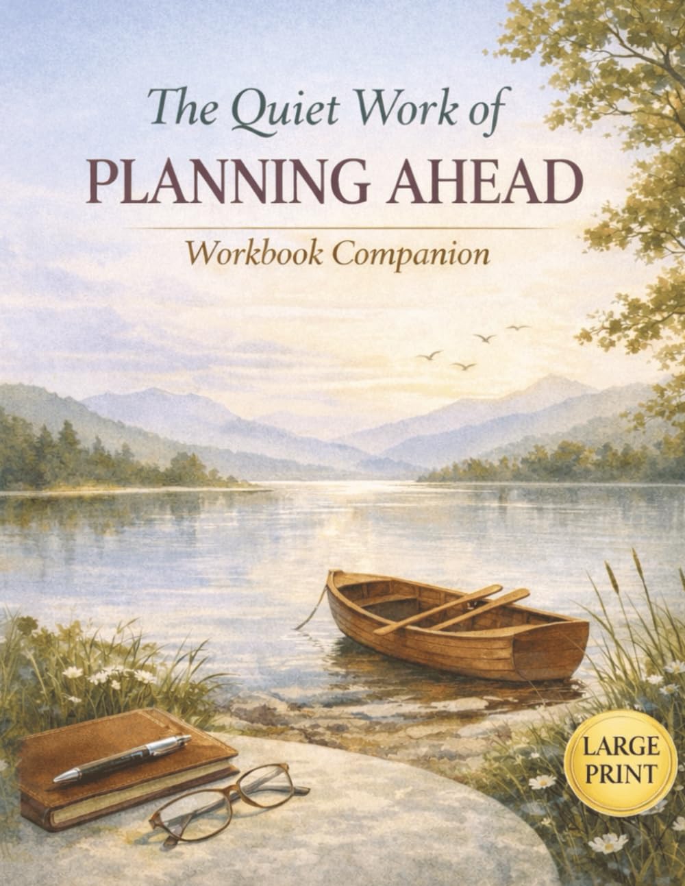 The Quiet Work of Planning Ahead: Workbook Companion: A Guided Companion for Organizing Your Trust, Will, Powers of Attorney, Healthcare Directives, and Long-Term Care Plans baixar livro de graça