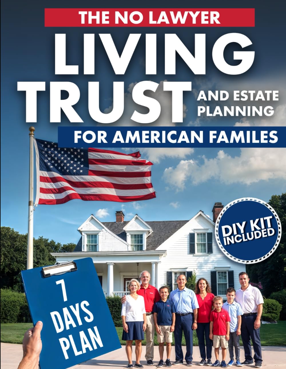 ler totalmente The No-Lawyer Living Trust and Estate Planning for American Families: A Step-by-Step 7-Day Plan to Create Your Trust and Pass Down Your Legacy Without Courtrooms, Conflict, or Chaos | DIY Kit Included