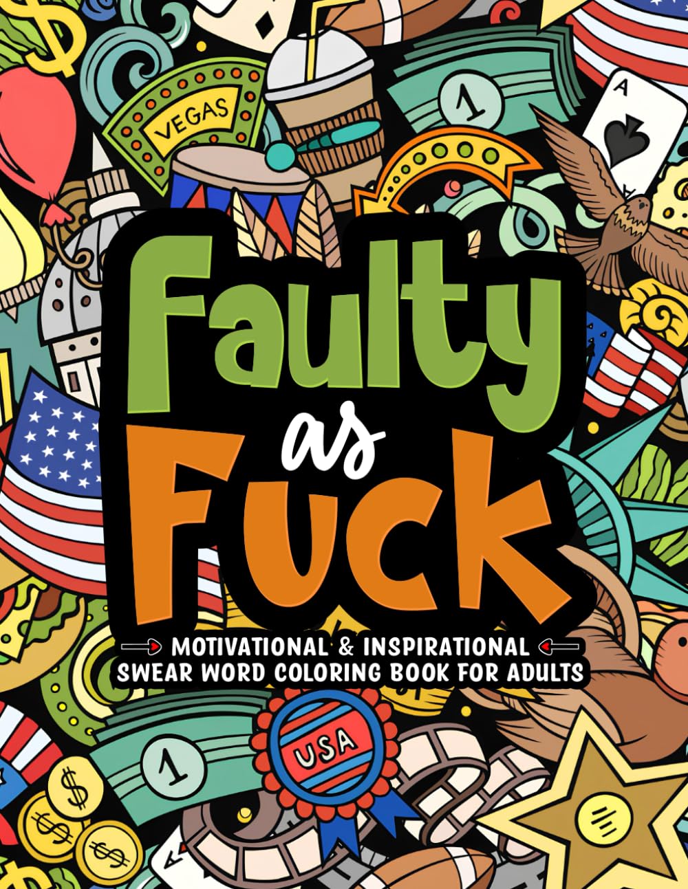 ler totalmente Faulty as Fuck: Motivational & Inspirational Coloring Book For Adults: Funny Adult Cussing Affirmations |