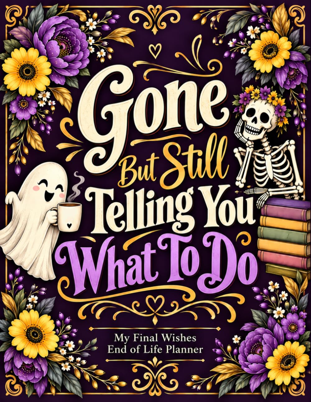 Gone But Still Telling You What To Do: The End-of-Life Planner Record Book offers a straightforward way to document essential information for your loved ones. baixar livro de graça