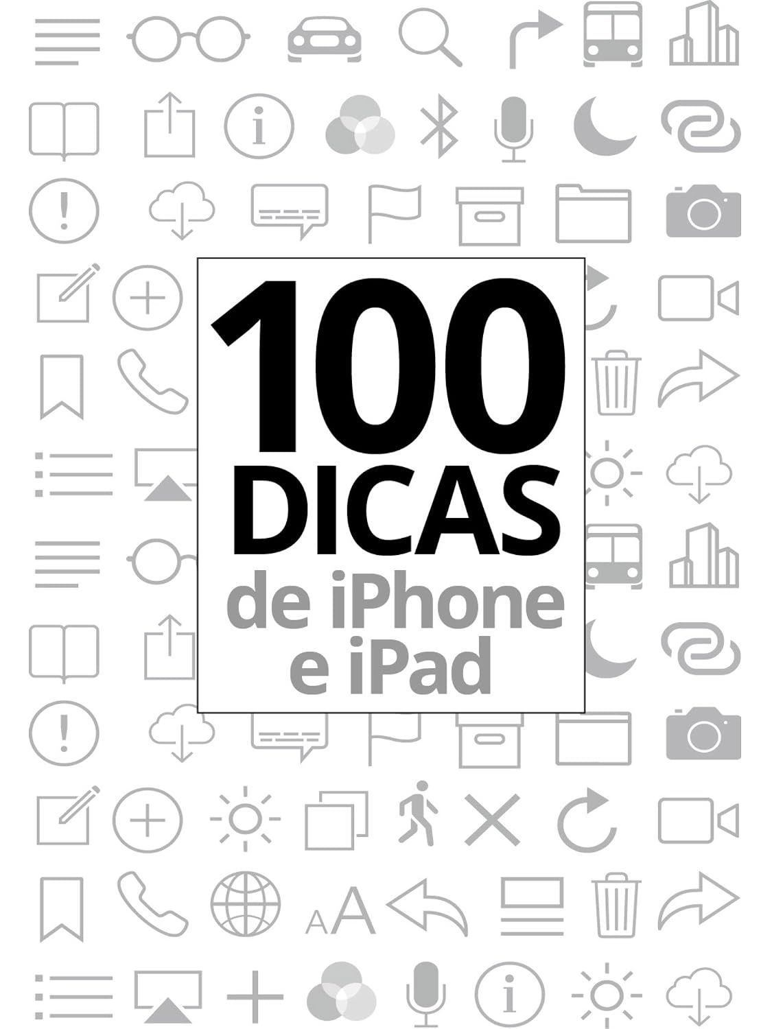 ler totalmente 100 Dicas de iPhone e iPad: Uma coletânea do Blog do iPhone