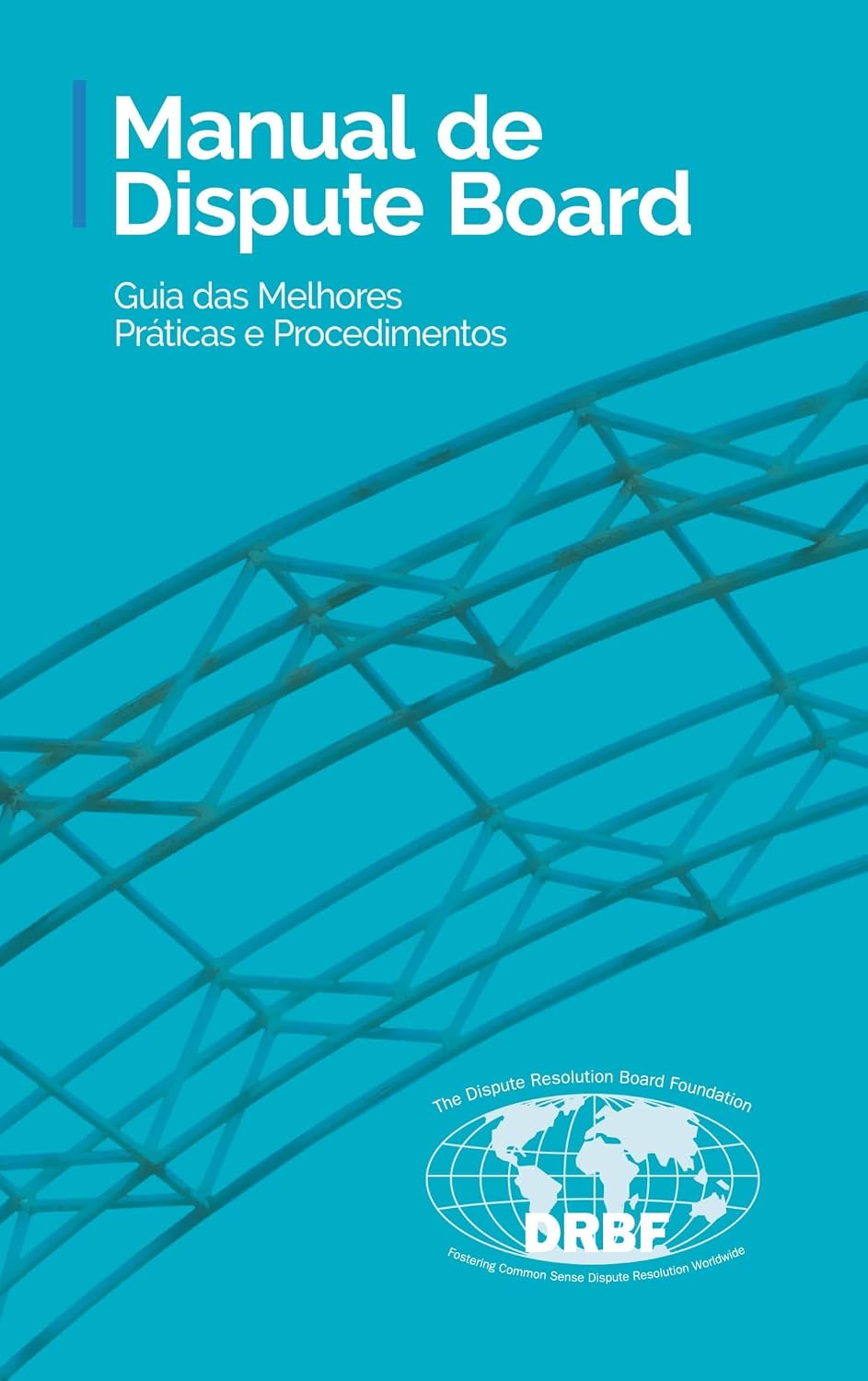 capítulo por capítulo baixar Manual de Dispute Board: Guia das Melhores Práticas e Procedimentos