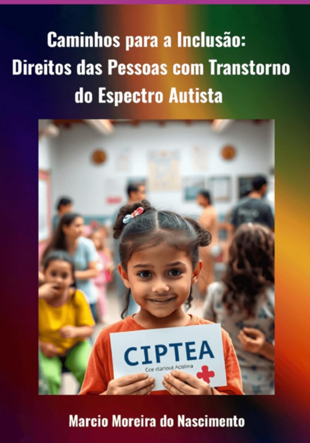 Caminhos Para A Inclusão: Direitos Das Pessoas Com Transtorno Do Espectro Autista baixar o livro de graça