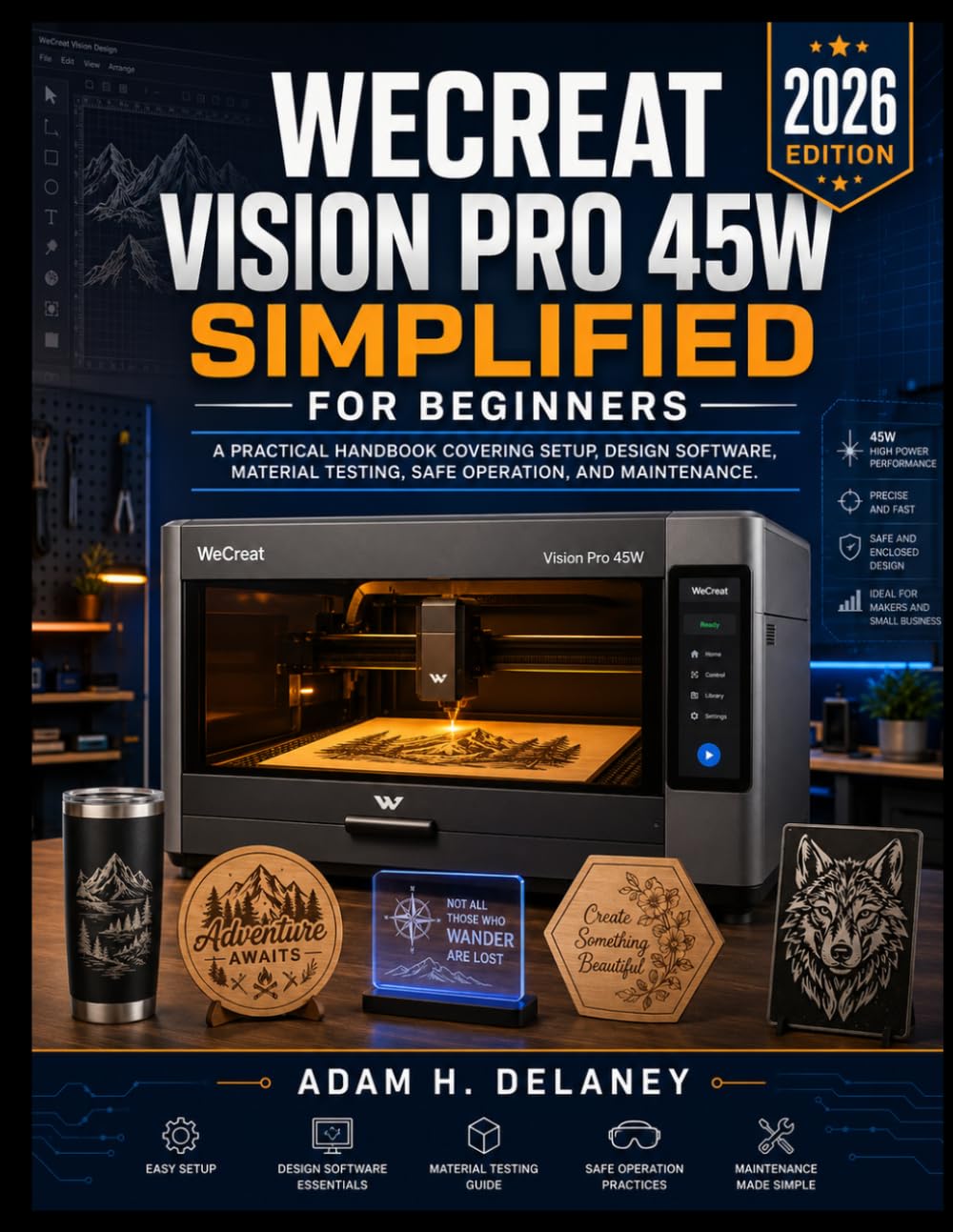 capítulo por capítulo baixar Wecreat Vision Pro 45w Simplified for Beginners: A Practical Handbook Covering Setup, Design Software, Material Testing, and Safe Operation