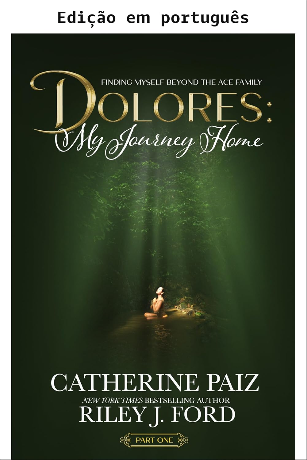 ler totalmente DOLORES: Minha jornada para casa (Encontrando a mim mesma além da ACE Family)—Parte um