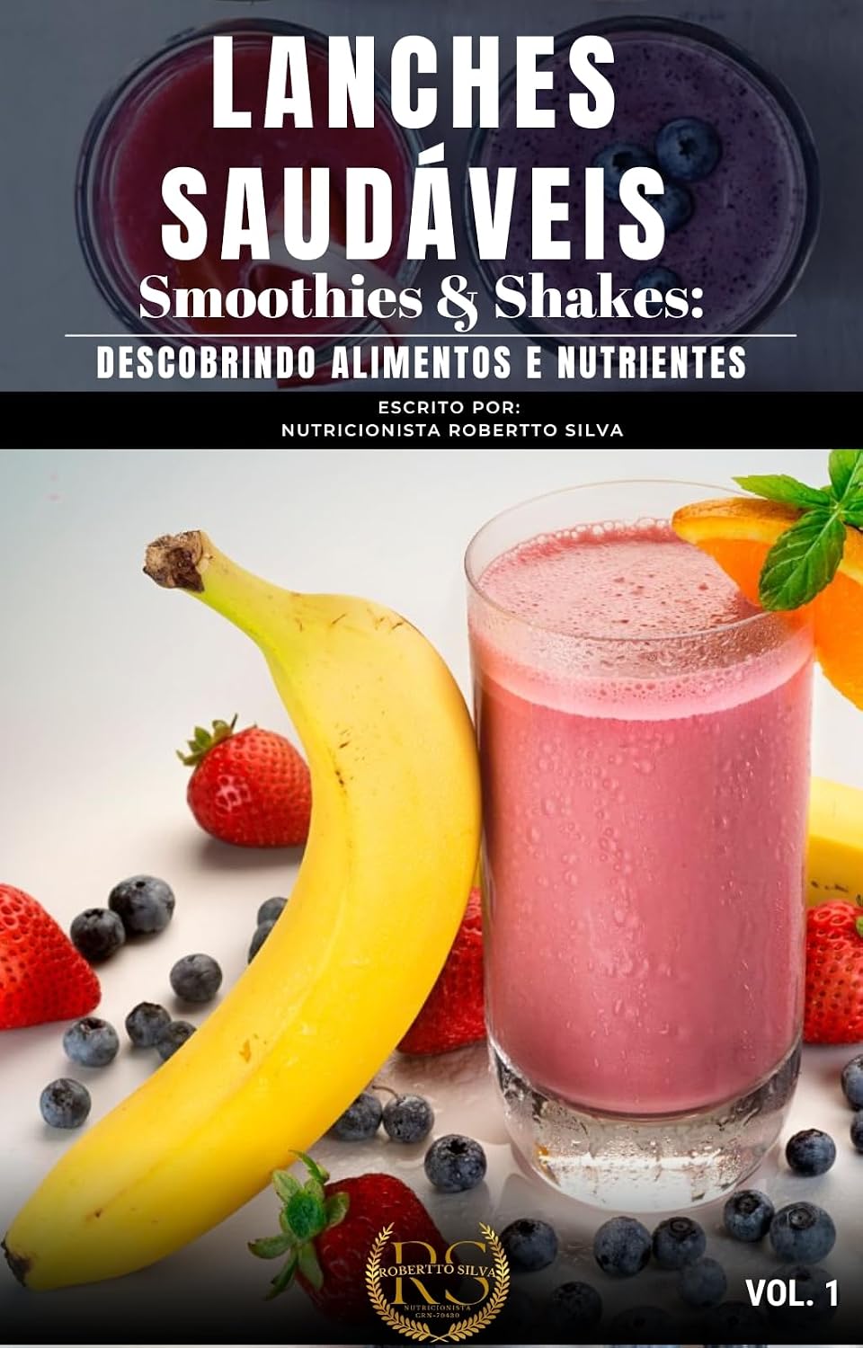 ler totalmente Lanches Saudáveis - Smoothies & Shakes:: Descobrindo Alimentos e Nutrientes