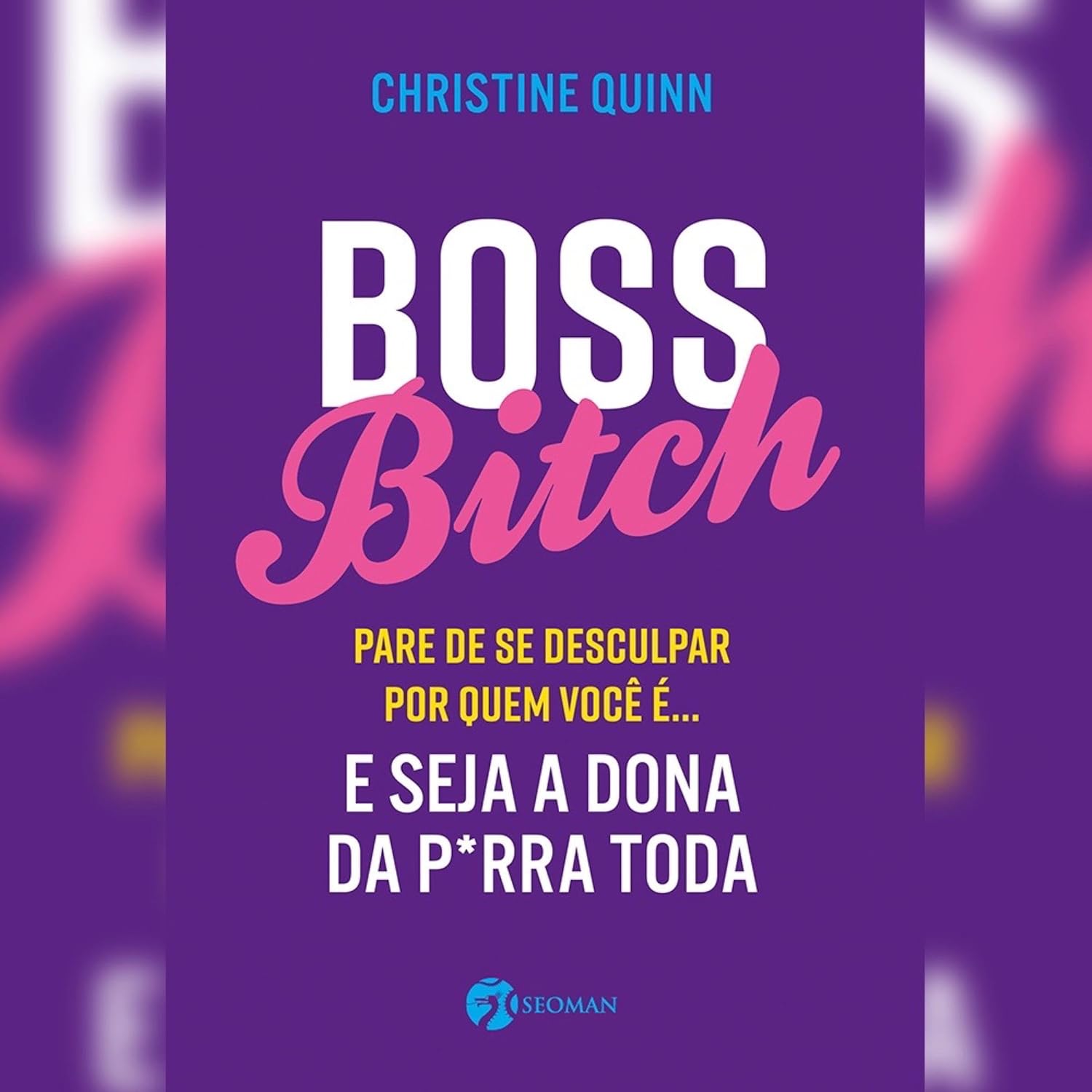 Boss Bitch: Pare de se desculpar por quem você é... E seja a dona da p*rra toda baixar livro de graça