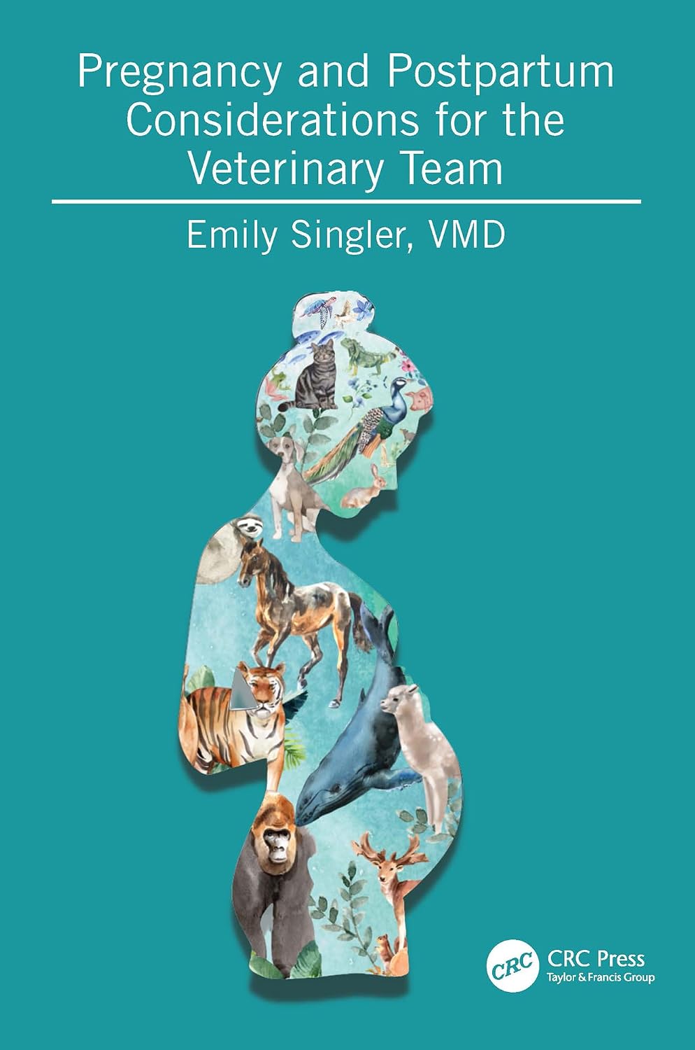 Pregnancy and Postpartum Considerations for the Veterinary Team (English Edition)