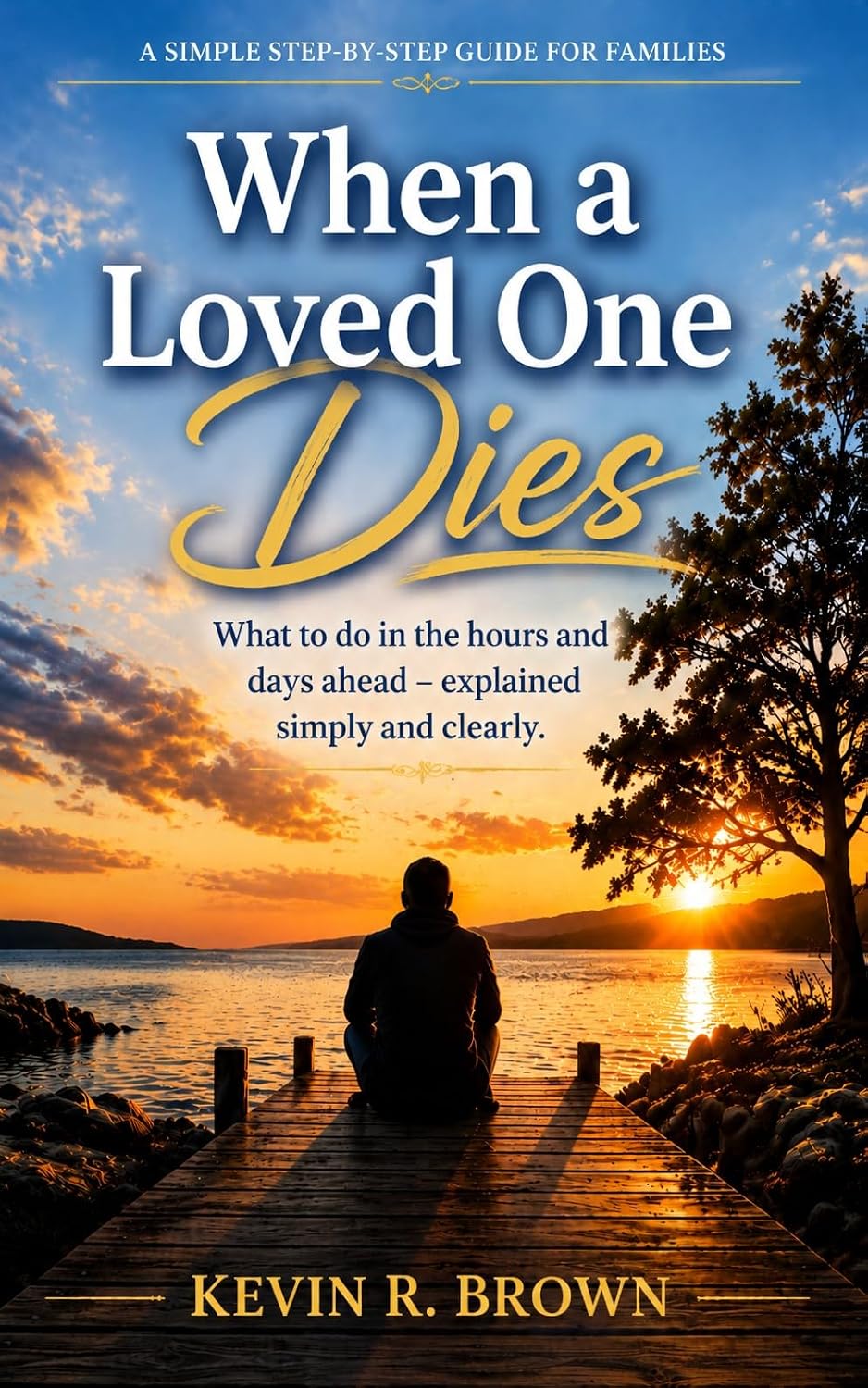 When a Loved One Dies: What to do in the hours and days ahead - simply and clearly (English Edition) baixar livro de graça