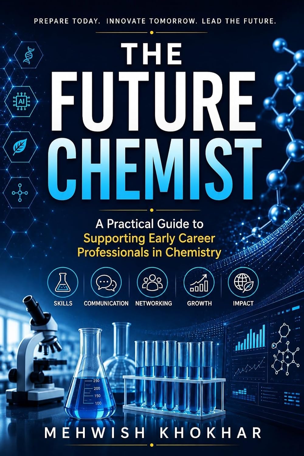 The Future Chemist: A Practical Guide for Students, Researchers, and Early-Career Professionals in Chemistry (English Edition) baixar o livro de graça