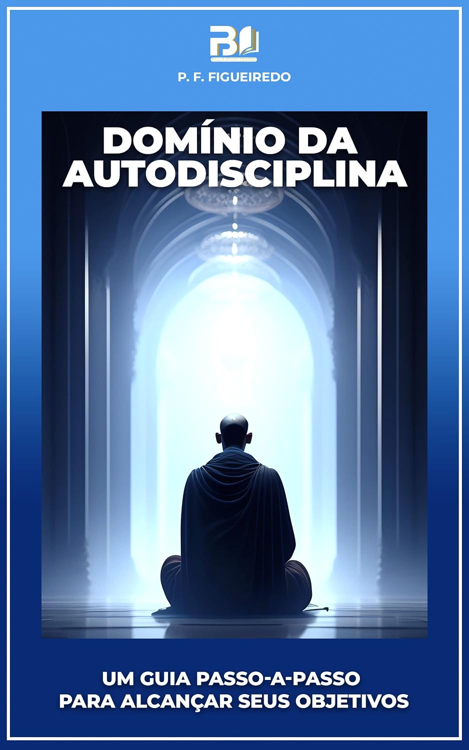 capítulo por capítulo baixar Domínio da Autodisciplina: Um Guia Passo-a-Passo para Alcançar Seus Objetivos: Como construir força mental para alcançar seus objetivos