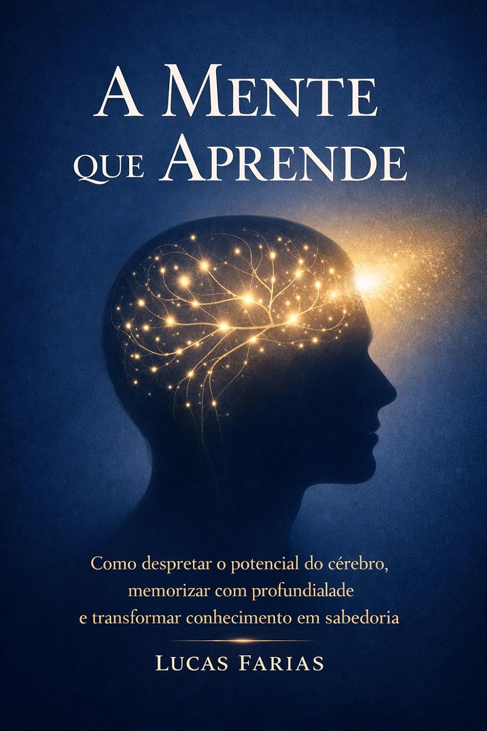 capítulo por capítulo baixar A Mente que Aprende: Como despertar o potencial do cérebro, memorizar com profundidade e transformar conhecimento em sabedoria (FORMAÇÃO DA MENTE E DA SABEDORIA Livro 2)