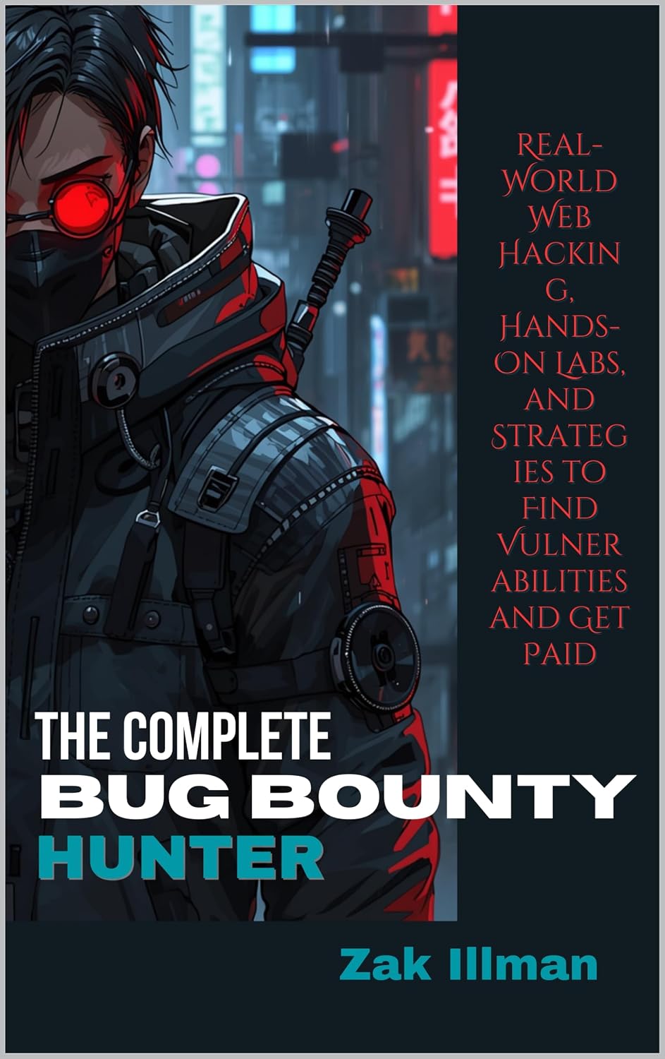 capítulo por capítulo baixar The Complete Bug Bounty Hunter: Real-World Web Hacking, Hands-On Labs, and Strategies to Find Vulnerabilities and Get Paid (English Edition)