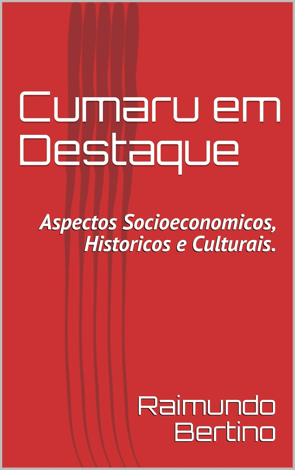 capítulo por capítulo baixar Cumaru em Destaque: Aspectos Socioeconomicos, Historicos e Culturais.