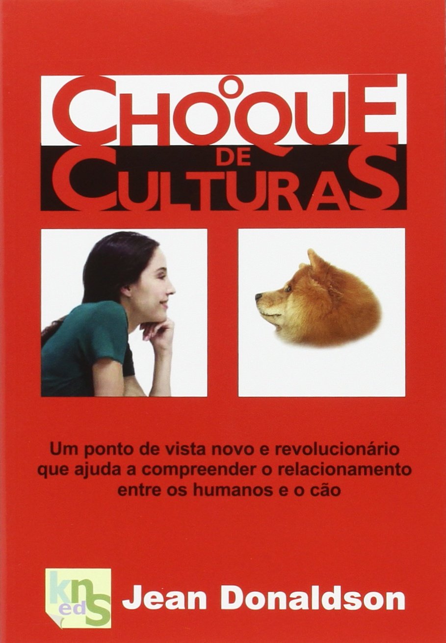 ler totalmente O choque de culturas: Um ponto de vista novo e revolucionario que ajuda a compreender o relacionamento entre os humanos e o cão